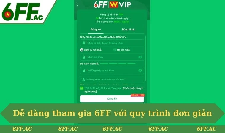 Dễ dàng tham gia 6FF với quy trình đơn giản